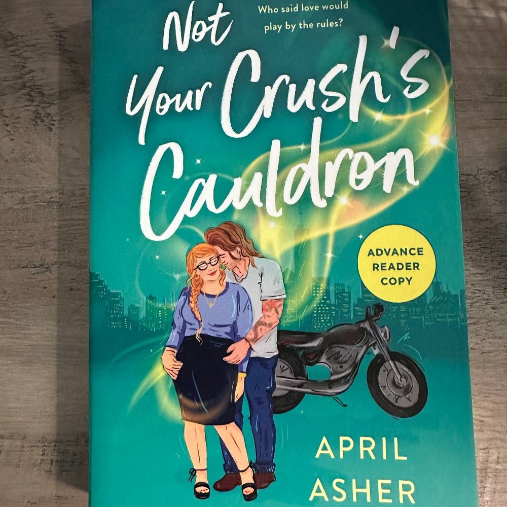 Not Your Crush's Cauldron By April Asher ARC (Advance Reader's Copy)